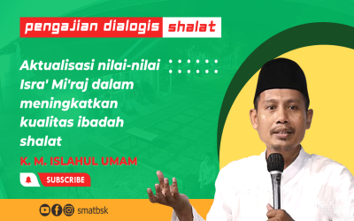 Kajian Dialogis Shalat Dalam Rangka Peringatan Isra' Mi'raj 1444 H